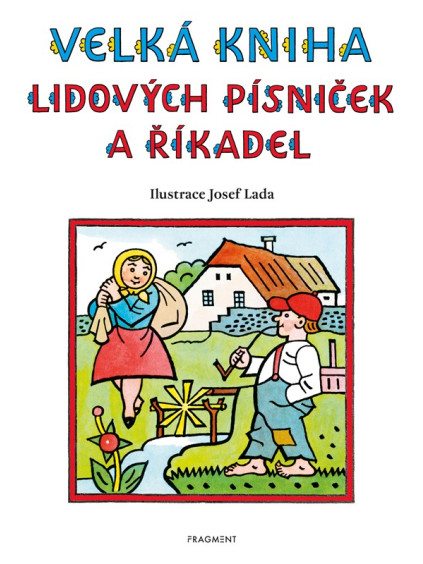 Velká kniha lidových písniček a říkadel – Josef Lada
