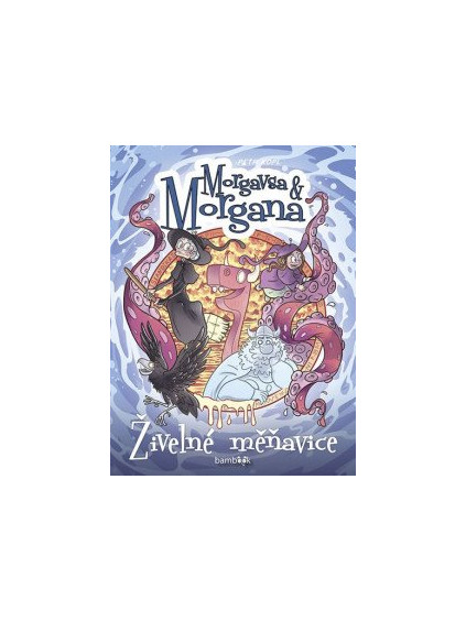 Morgavsa a Morgana - Živelné měňavice