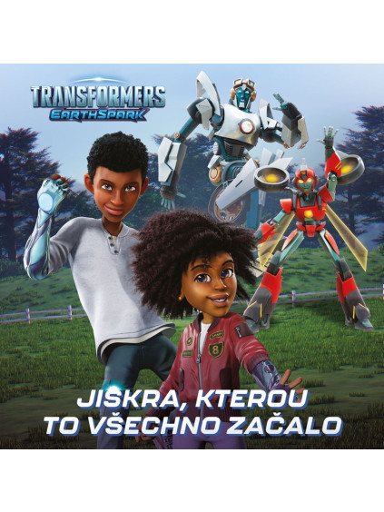 Transformers Pozemská jiskra - Jiskra, kterou všechno začalo