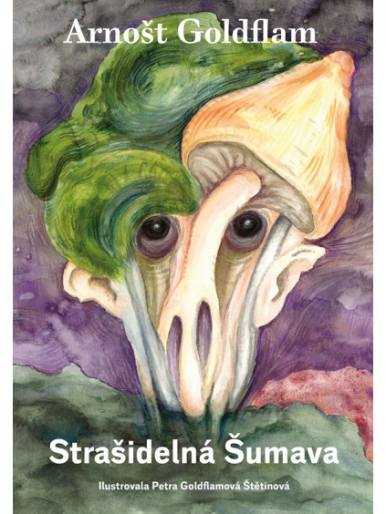 Arnošt Goldflam: Strašidelná Šumava