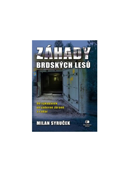Záhady brdských lesů - Od vykopávek po jaderné zbraně a radar