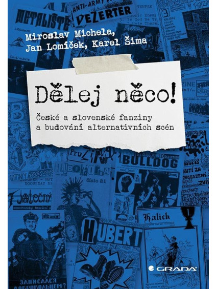 Dělěj něco! - České a slovenské fanziny a budování alternativních scén