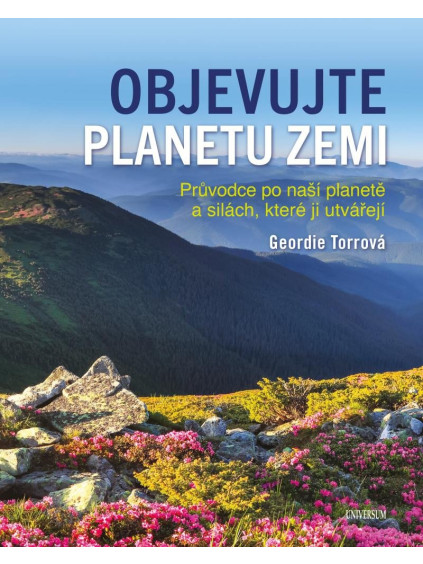 Objevujte planetu Zemi - Průvodce po naší planetě a po silách, které ji utvořily