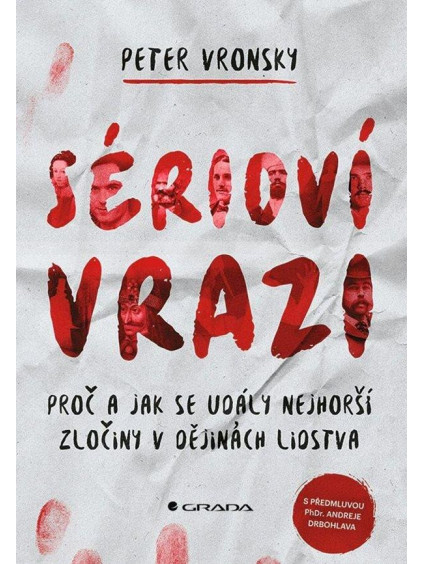 Sérioví vrazi - Proč a jak se udály nejhorší zločiny v dějinách lidstva