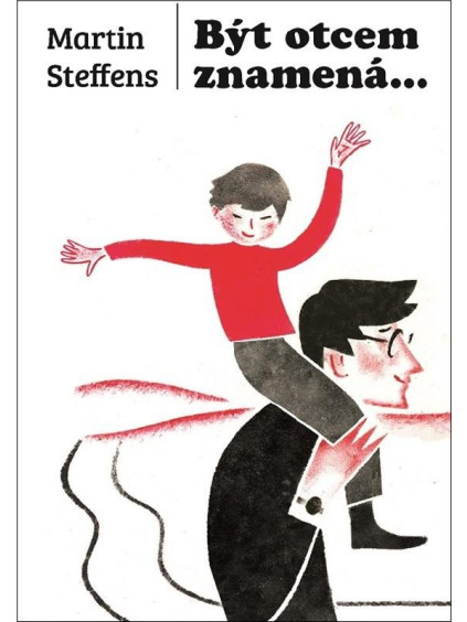 Být otcem znamená...
