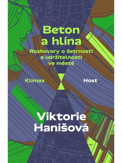 Beton a hlína - Rozhovory o šetrnosti a udržitelnosti ve městě