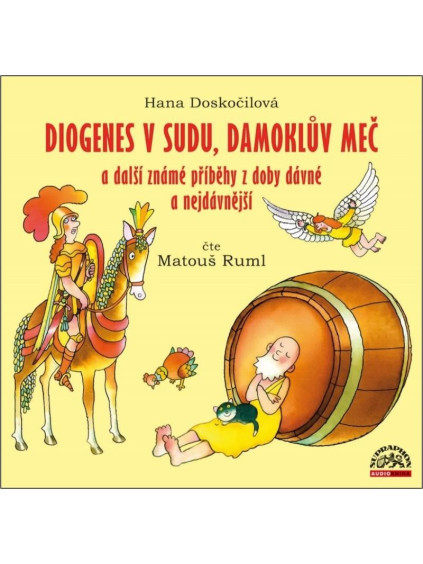 Diogenes v sudu, Damoklův meč a další známé příběhy z doby dávné a nejdávnější - CDmp3 (Čte Matouš Ruml)