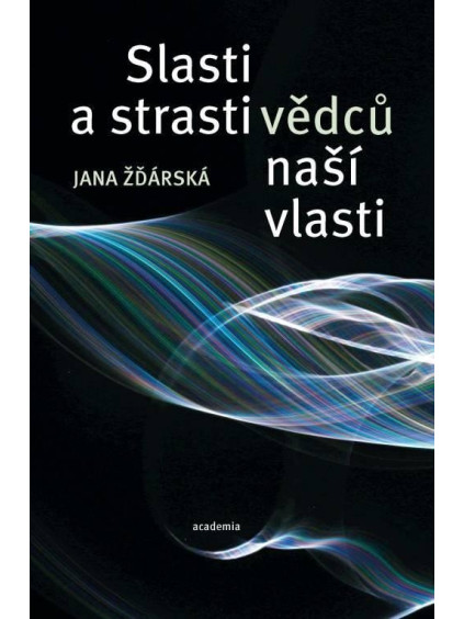 Strasti a slasti vědců naší vlasti