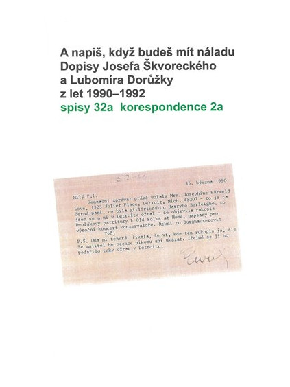 A napiš, když budeš mít náladu. Dopisy Josefa Škvoreckého a Lubomíra Dorůžky z let 1990-1992