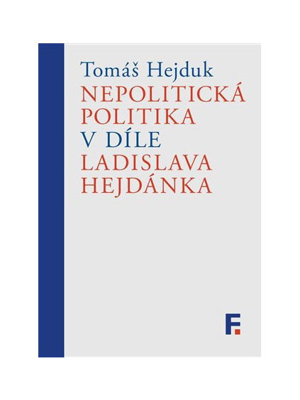 Nepolitická politika v díle Ladislava Hejdánka