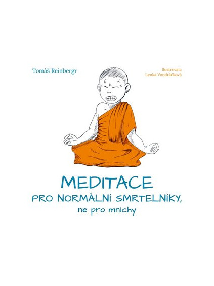Meditace pro normální smrtelníky, ne pro mnichy