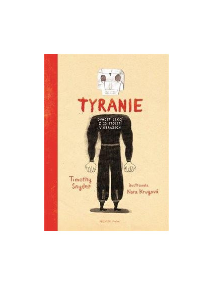 Tyranie: Dvacet lekcí z 20. století v obrazech (ilustrované vydání)