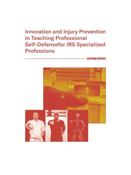 Innovation and Injury Prevention in Teaching Professional Self Defensefor IRS Specialized Professions