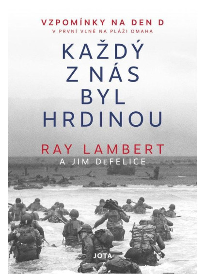 Každý z nás byl hrdinou - Vzpomínky na Den D