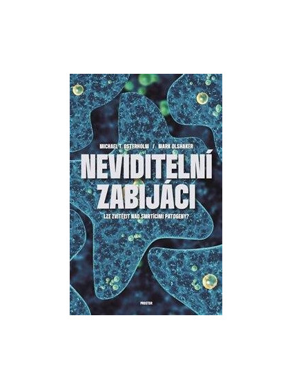 Neviditelní zabijáci - Lze zvítězit nad smrtícími patogeny?