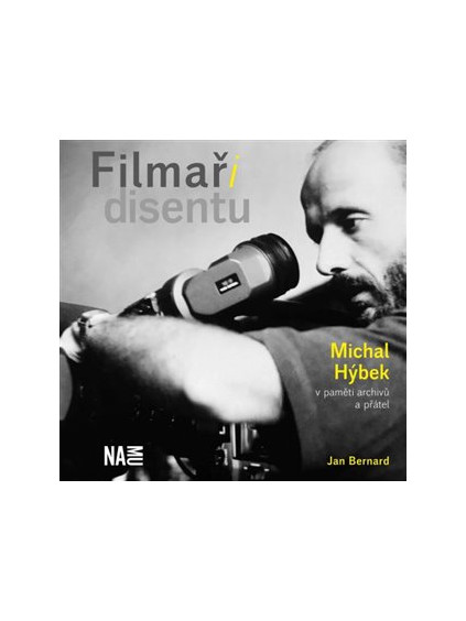 Filmaři disentu - Michal Hýbek v paměti archivů a přátel