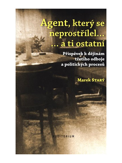 Agent, který se neprostřílel… a ti ostatní