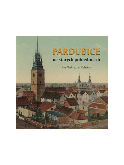 Pardubice na starých pohlednicích