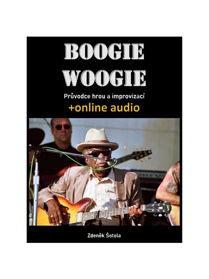 Boogie woogie - Průvodce hrou a improvizací (+online audio)