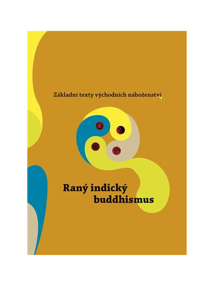 Základní texty východních náboženství 2. : Raný indický buddhismus