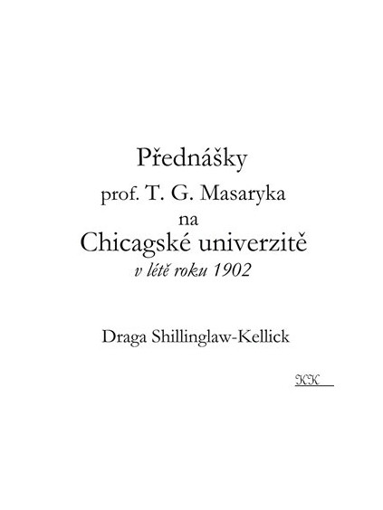 Přednášky profesora T. G. Masaryka na Chicagské univerzitě v létě roku 1902