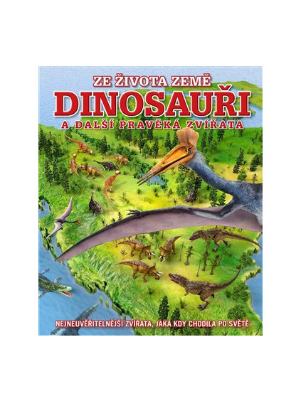Dinosauři a další pravěká zvířata
