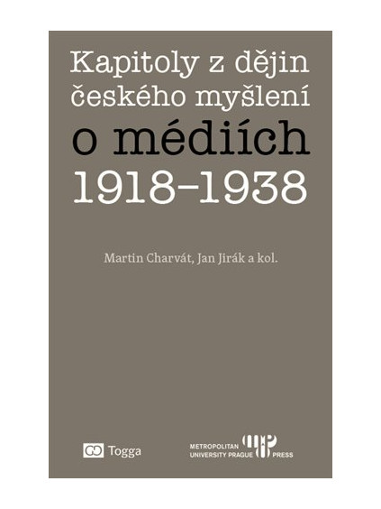 Kapitoly z dějin českého myšlení o médiích 1918-1938