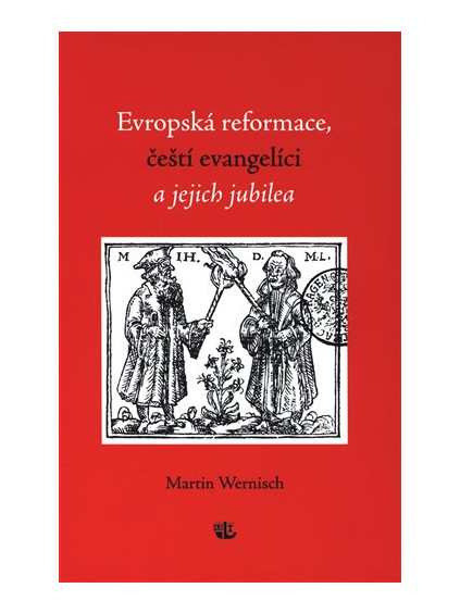 Evropská reformace, čeští evangelíci a jejich jubilea
