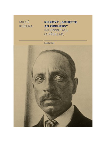 Rilkovy "Sonette an Orpheus" Interpretace (a překlad)
