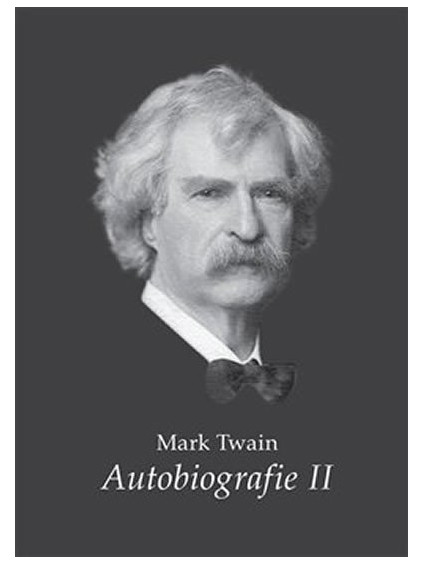 Mark Twain - Autobiografie II