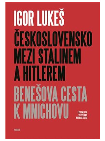 Československo mezi Stalinem a Hitlerem - Benešova cesta k Mnichovu
