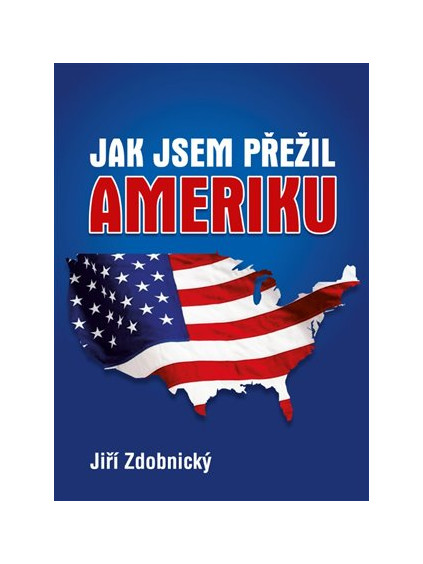 Jak jsem přežil Ameriku