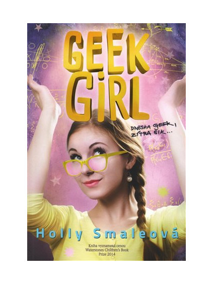 Geek Girl : Dneska geek, zítra šik