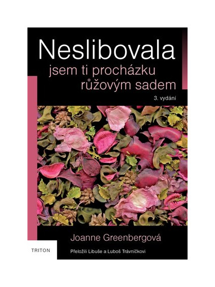 Neslibovala jsem ti procházku růžovým sadem