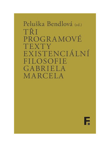 Tři programové texty existenciální filosofie Gabriela Marcela