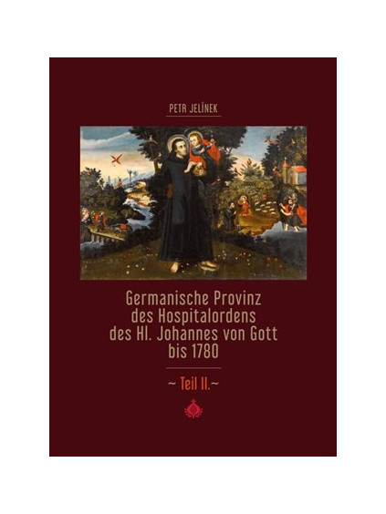Germanische Provinz des Hospitalordens des Hl. Johannes von Gott bis 1780 - 2.díl