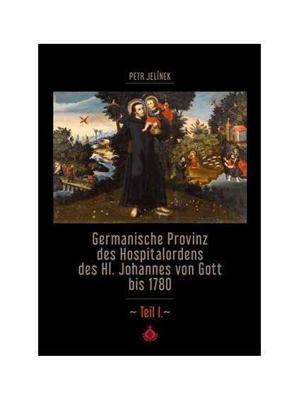 Germanische Provinz des Hospitalordens des Hl. Johannes von Gott bis 1780 - 1.díl