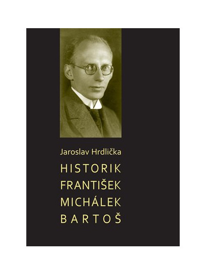 Historik František Michálek Bartoš