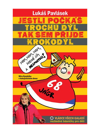 Jestli počkáš trochu dýl, tak sem přijde krokodýl