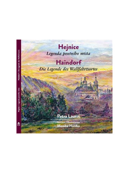 Hejnice - Legenda poutního místa / Haindorf - Die Legende des Wallfahrtsortes