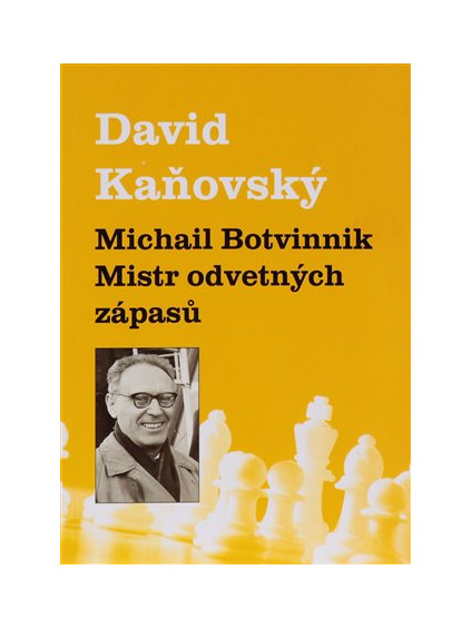 Michail Botvinnik - Mistr odvetných zápasů