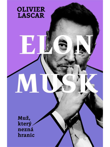 Elon Musk: Muž, který nezná hranic