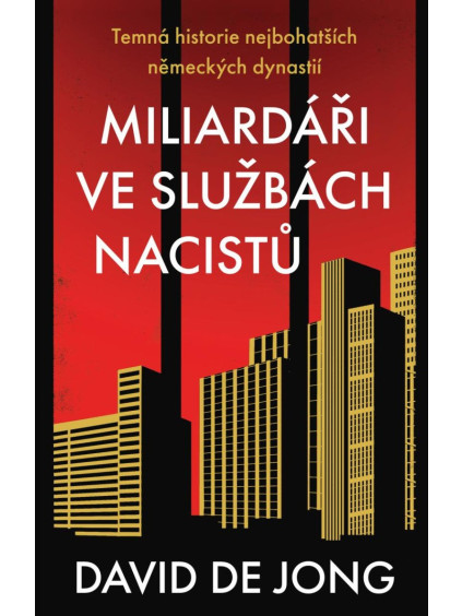 Miliardáři ve službách nacistů - Temná historie nejbohatších německých dynastií
