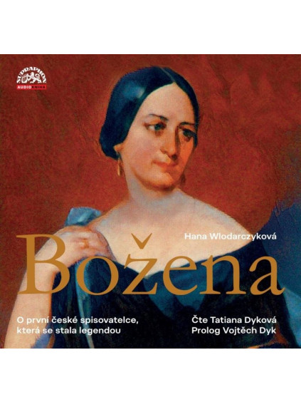 Božena - Román o první české spisovatelce, která se stala legendou - CDmp3 (Čte Tatiana Dyková)