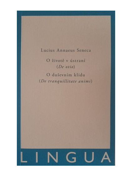 O životě v ústraní (De otio) - O duševním klidu (De tranquilitate animi)