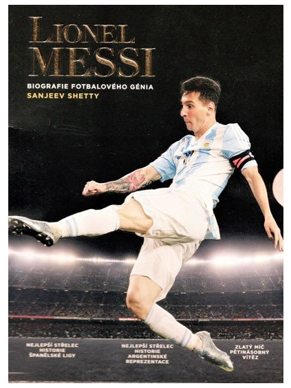 Lionel Messi - Biografie fotbalového génia