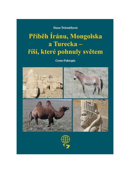 Příběh Íránu, Mongolska a Turecka - říší, které pohnuly světem