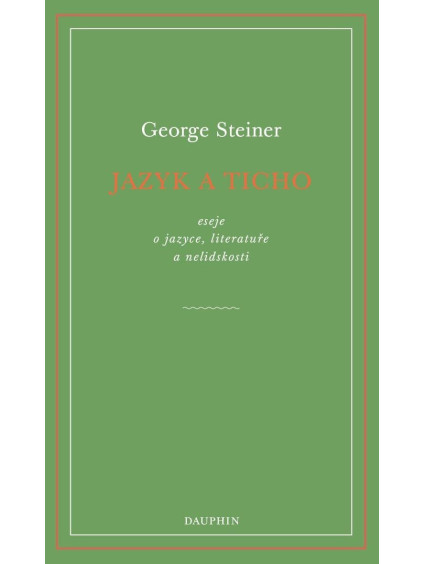 Jazyk a ticho, eseje o jazyce, literatuře a nelidskosti