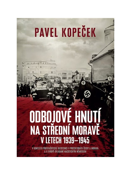 Odbojové hnutí na střední Moravě v letech 1939 - 1945
