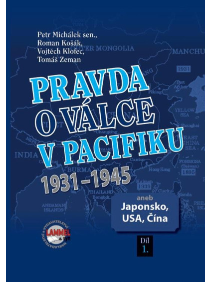 Pravda o válce v Pacifiku 1931-1945 aneb Japonsko, USA, Čína 1. díl